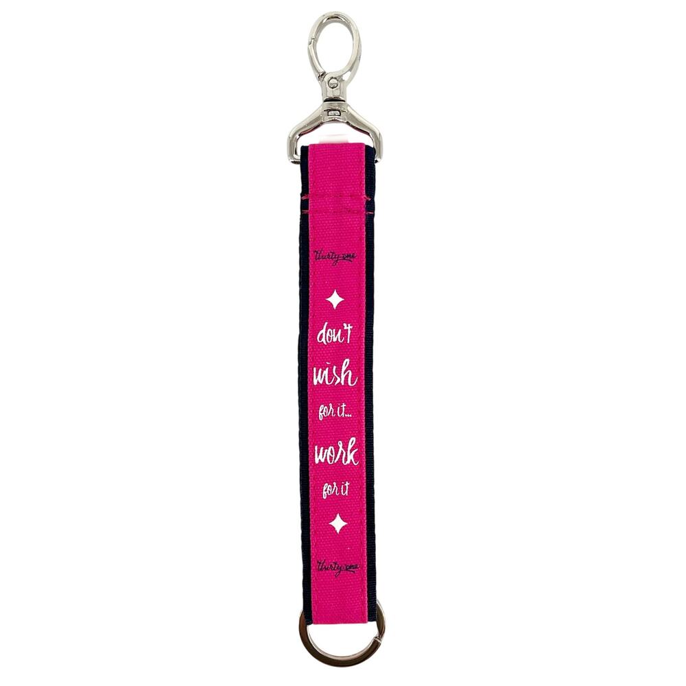 Thirty One key chain Don’t Wish For It Work For It